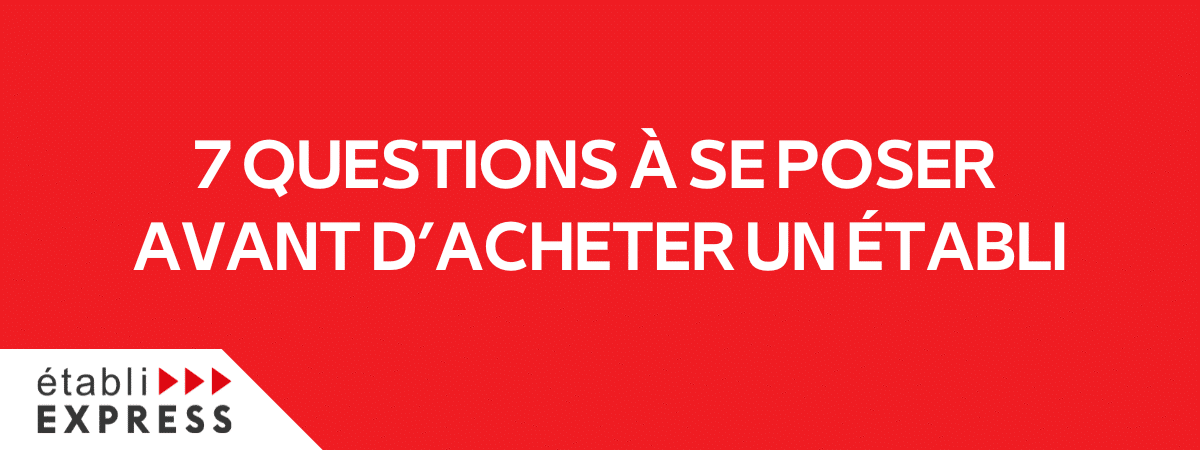 7 ÉTAPES POUR ORGANISER SON POSTE DE TRAVAIL SUR UN ÉTABLI (4)